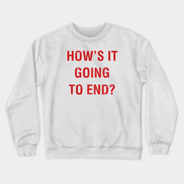 How's It Going To End? - The Truman Show Crewneck Sweatshirt by huckblade